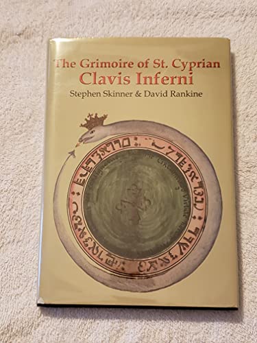 Stock image for The Grimoire of St. Cyprian - Clavis Inferni (Sourceworks of Ceremonial Magic) for sale by GF Books, Inc.