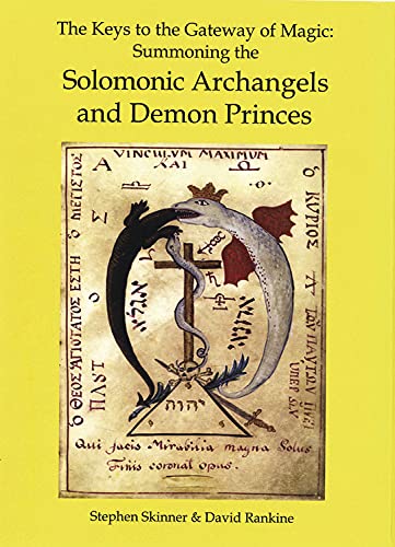 Beispielbild fr The Keys to the Gateway of Magic: Summoning the Solomonic Archangels and Demon Princes (Sourceworks of Ceremonial Magic) zum Verkauf von GF Books, Inc.