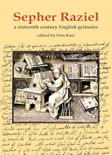Beispielbild fr Sepher Raziel: A Sixteenth Century English Grimoire (Sourceworks of Ceremonial Magic Series, 6) zum Verkauf von Nicholas J. Certo