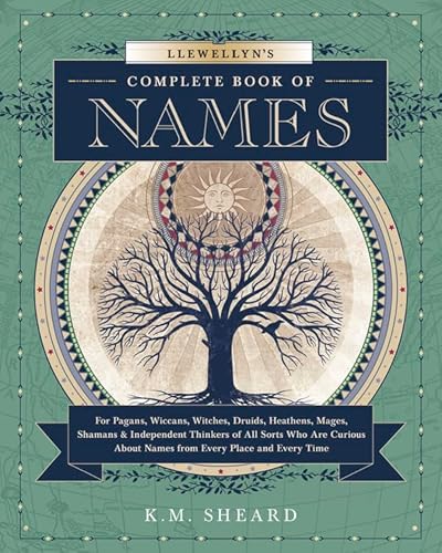 Beispielbild fr Llewellyn's Complete Book of Names: For Pagans, Witches, Wiccans, Druids, Heathens, Mages, Shamans & Independent Thinkers of All Sorts (Llewellyn's Complete Book Series) zum Verkauf von HPB Inc.