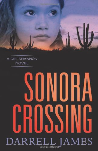 Stock image for Sonora Crossing (A Del Shannon Novel, 2) for sale by SecondSale