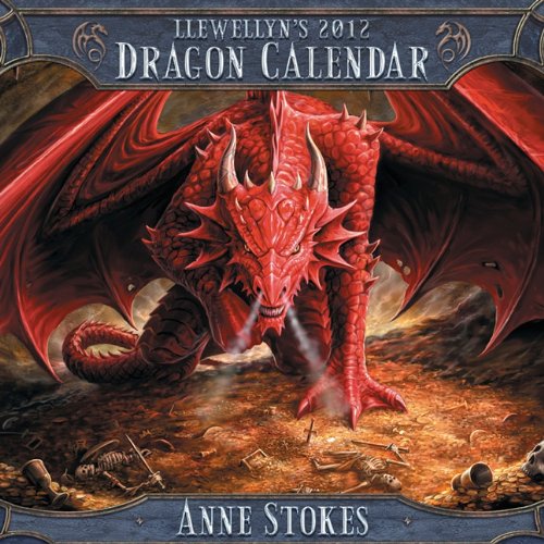 Llewellyn's 2012 Dragon Calendar (Annuals - Dragon Calendar) (9780738725659) by Stokes, Anne; Llewellyn