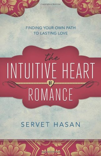 Stock image for The Intuitive Heart of Romance: Finding Your Own Path to Lasting Love for sale by BooksRun