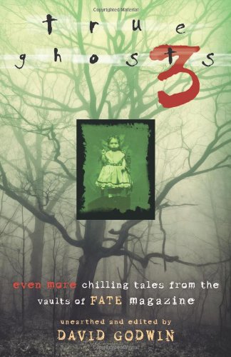 9780738725871: True Ghosts 3: Even More Chilling Tales from the Vaults of Fate Magazine