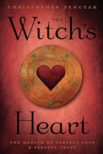 Beispielbild fr The Witch's Heart: The Magick of Perfect Love & Perfect Trust zum Verkauf von HPB-Diamond