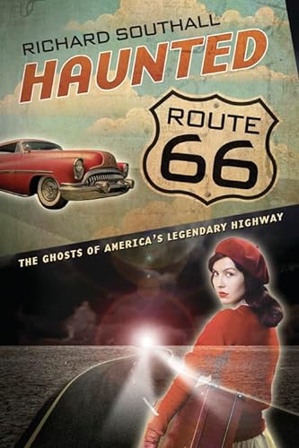 Stock image for Haunted Route 66: Ghosts of America's Legendary Highway for sale by Reliant Bookstore