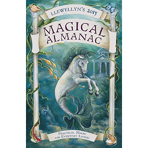 Stock image for Llewellyn's 2015 Magical Almanac: Practical Magic for Everyday Living (Llewellyn's Magical Almanac) for sale by SecondSale