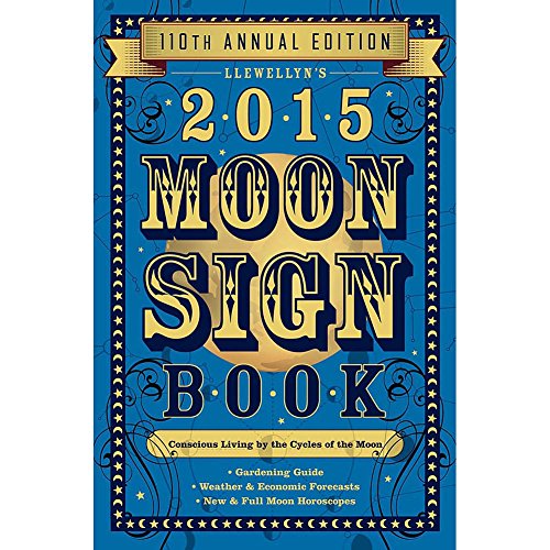 9780738726861: Llewellyn's Moon Sign Book 2015: Conscious Living by the Cycles of the Moon
