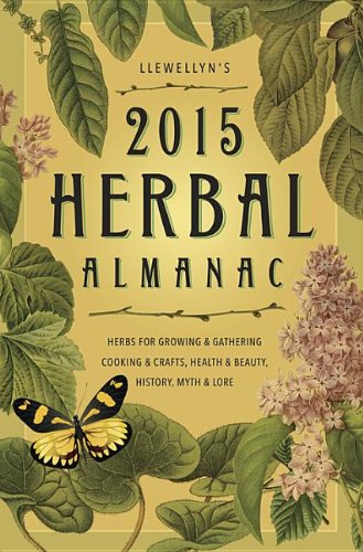 Stock image for Llewellyn's 2015 Herbal Almanac: Herbs for Growing & Gathering, Cooking & Crafts, Health & Beauty, History, Myth & Lore for sale by BooksRun