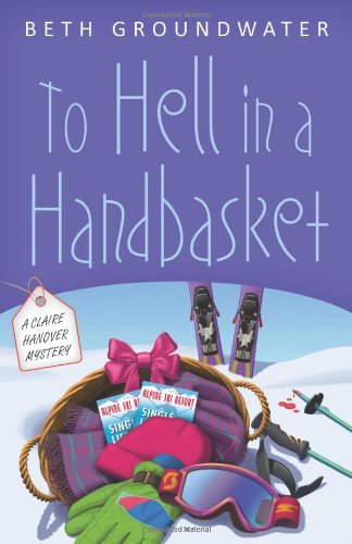 9780738727028: To Hell in a Handbasket (Claire Hanover Gift Basket Designer Mystery)