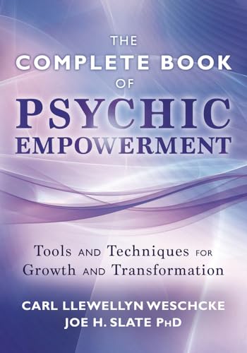 Stock image for The Complete Book of Psychic Empowerment: Tools Techniques for Growth Empowerment (Carl Llewellyn Weschckes Psychic Empowerment, 3) for sale by KuleliBooks