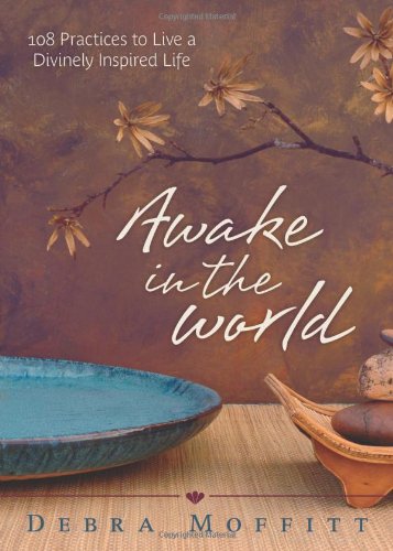 Beispielbild fr Awake in the World: 108 Practices to Live a Divinely Inspired Life zum Verkauf von More Than Words