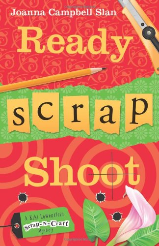 9780738727479: Ready, Scrap, Shoot: Book 5 (Ready, Scrap, Shoot: A Kiki Lowenstein Scrap-n-Craft Mystery)
