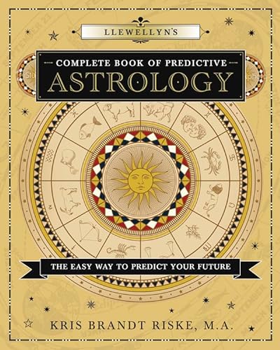 9780738727554: Llewellyn's Complete Book of Predictive Astrology: The Easy Way to Predict Your Future