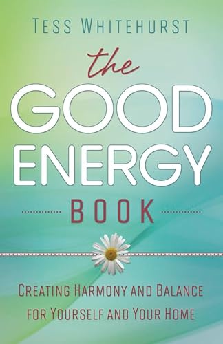 The Good Energy Book: Creating Harmony and Balance for Yourself and Your Home.