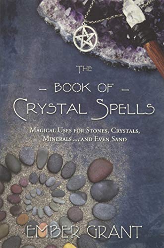 Beispielbild fr The Book of Crystal Spells: Magical Uses for Stones, Crystals, Minerals . and Even Sand zum Verkauf von Goodwill