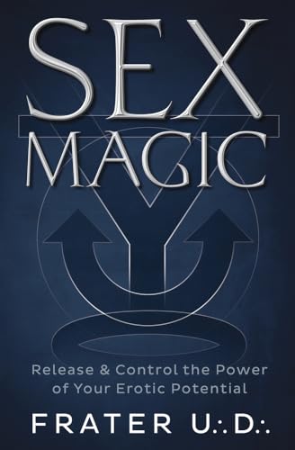 Beispielbild fr Sex Magic: Release & Control the Power of Your Erotic Potential zum Verkauf von TotalitarianMedia