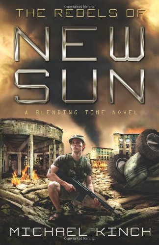 Stock image for The Rebels of New SUN (Blending Time) for sale by Books Unplugged