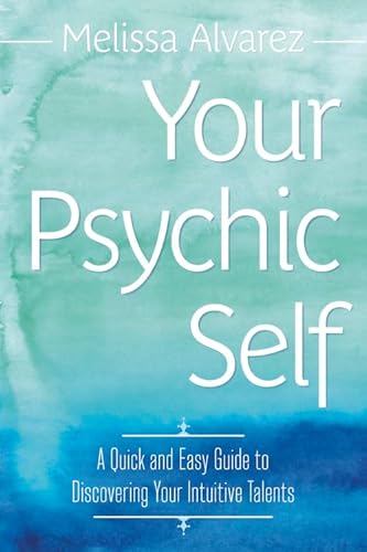 Beispielbild fr Your Psychic Self: A Quick and Easy Guide to Discovering Your Intuitive Talents zum Verkauf von SecondSale