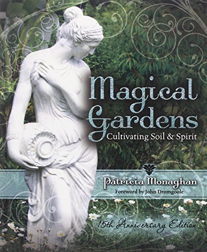 Magical Gardens: Cultivating Soil & Spirit