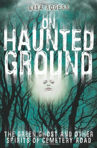 Stock image for On Haunted Ground : The Green Ghost and Other Spirits of Cemetery Road for sale by Better World Books