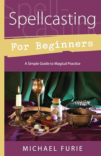 Stock image for Spellcasting for Beginners: A Simple Guide to Magical Practice (Llewellyn's for Beginners) for sale by WorldofBooks
