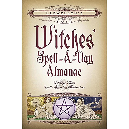 Beispielbild fr Llewellyn's 2016 Witches' Spell-A-Day Almanac: Holidays & Lore, Spells, Rituals & Meditations zum Verkauf von SecondSale