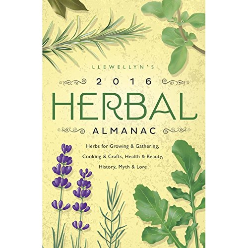 Imagen de archivo de Llewellyn's 2016 Herbal Almanac : Herbs for Growing and Gathering, Cooking and Crafts, Health and Beauty, History, Myth and Lore a la venta por Better World Books