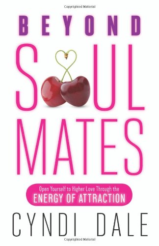 Beispielbild fr Beyond Soul Mates: Open Yourself to Higher Love Through the Energy of Attraction zum Verkauf von WorldofBooks