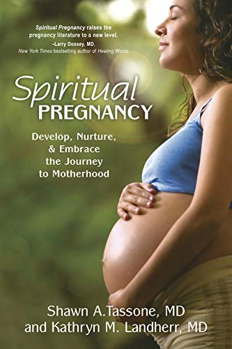 SPIRITUAL PREGNANCY: Develop, Nurture & Embrace The Journey To Motherhood