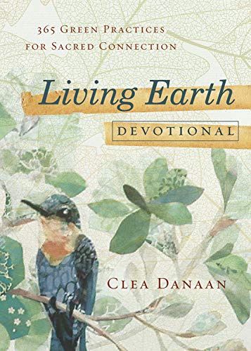 Stock image for Living Earth Devotional: 365 Green Practices for Sacred Connection for sale by HPB-Red