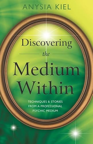 Imagen de archivo de Discovering the Medium Within: Techniques Stories from a Professional Psychic Medium a la venta por Books of the Smoky Mountains