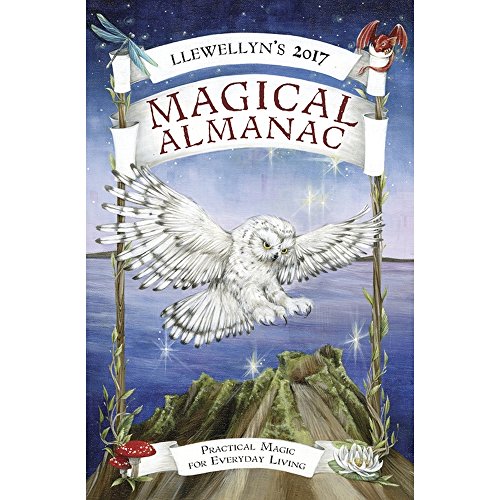 Imagen de archivo de Llewellyn's 2017 Magical Almanac: Practical Magic for Everyday Living (Llewellyn's Magical Almanac) a la venta por Your Online Bookstore