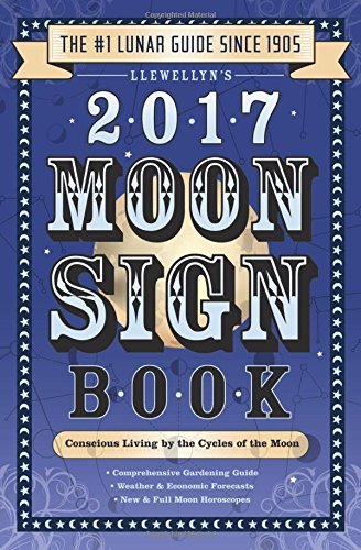 Stock image for Llewellyn's 2017 Moon Sign Book: Conscious Living by the Cycles of the Moon (Llewellyn's Moon Sign Books) for sale by MusicMagpie