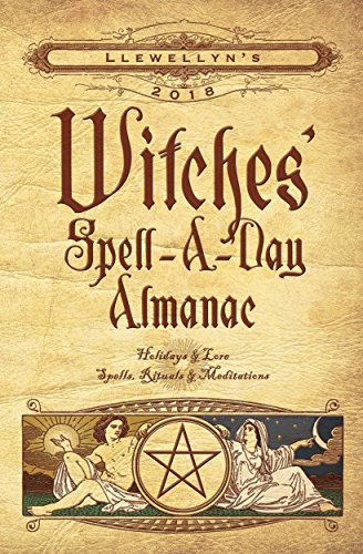 Stock image for Llewellyn's 2018 Witches' Spell-A-Day Almanac: Holidays & Lore, Spells, Rituals & Meditations for sale by MusicMagpie