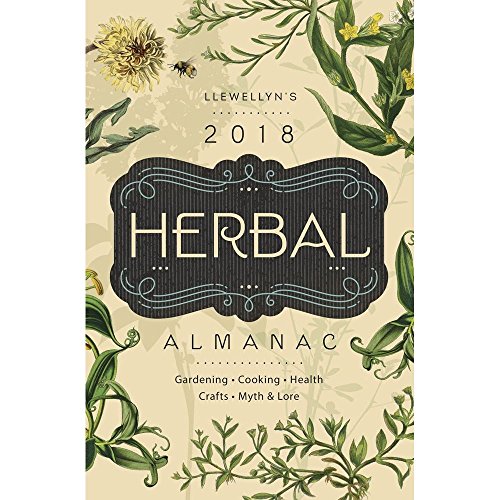Stock image for Llewellyn's 2018 Herbal Almanac: Gardening, Cooking, Health, Crafts, Myth & Lore (Llewellyn's Herbal Almanac) for sale by Hippo Books