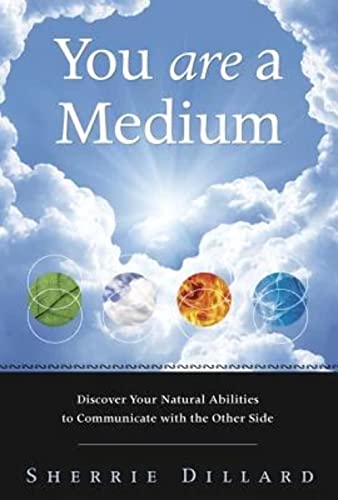 Imagen de archivo de You Are a Medium: Discover Your Natural Abilities to Communicate with the Other Side a la venta por The Maryland Book Bank