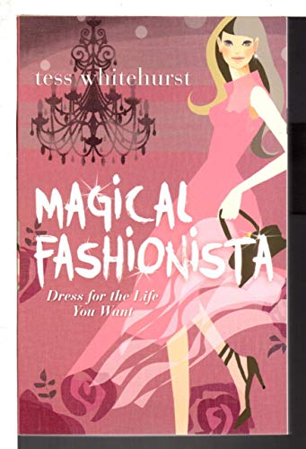 Beispielbild fr Magical Fashionista: Dress for the Life You Want zum Verkauf von SecondSale