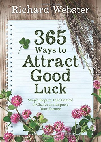 Beispielbild fr 365 Ways to Attract Good Luck: Simple Steps to Take Control of Chance and Improve Your Future zum Verkauf von SecondSale