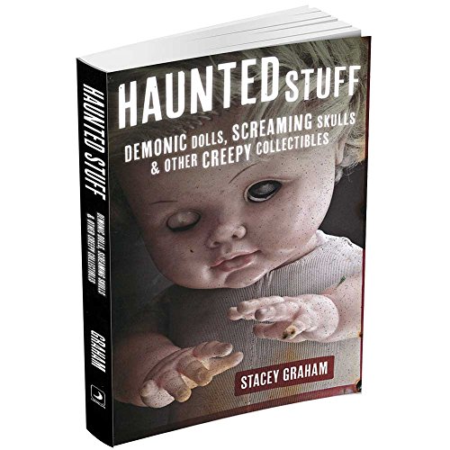 Beispielbild fr Haunted Stuff: Demonic Dolls, Screaming Skulls & Other Creepy Collectibles zum Verkauf von BooksRun