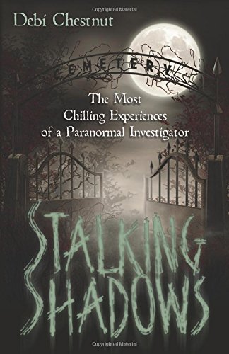 Beispielbild fr Stalking Shadows: The Most Chilling Experiences of a Paranormal Investigator zum Verkauf von Book Outpost