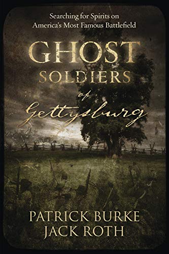 Beispielbild fr Ghost Soldiers of Gettysburg: Searching for Spirits on America's Most Famous Battlefield zum Verkauf von HPB-Diamond