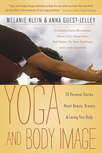 Beispielbild fr Yoga and Body Image: 25 Personal Stories About Beauty, Bravery & Loving Your Body zum Verkauf von SecondSale