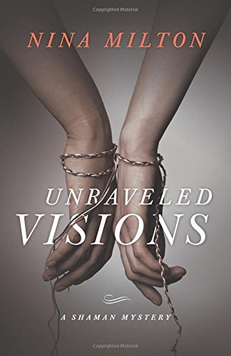 Stock image for Unraveled Visions: A Shaman Mystery for sale by WorldofBooks
