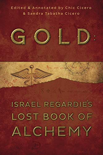 Imagen de archivo de Gold: Israel Regardie's Lost Book of Alchemy a la venta por SecondSale