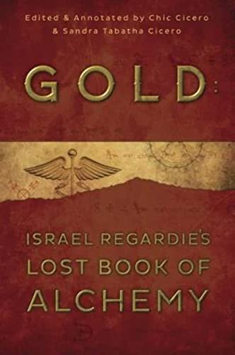 Stock image for Gold: Israel Regardie's Lost Book of Alchemy for sale by SecondSale