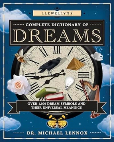 9780738741468: Llewellyn's Complete Dictionary of Dreams: Over 1,000 Dream Symbols and Their Universal Meanings: 5 (Llewellyn's Complete Book)