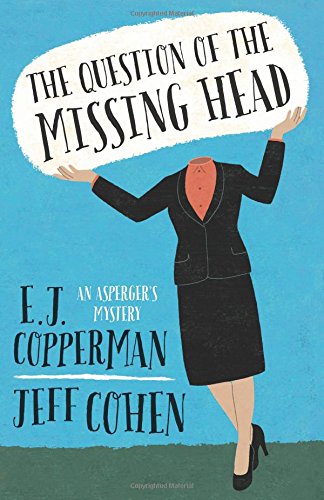 Imagen de archivo de The Question of the Missing Head (An Asperger's Mystery) a la venta por HPB-Ruby