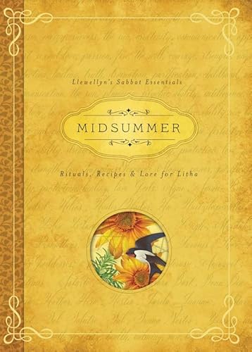 MIDSUMMER: Rituals, Recipes & Lore For Lithia (Llewellyn^s Sabbat Essentials #3)