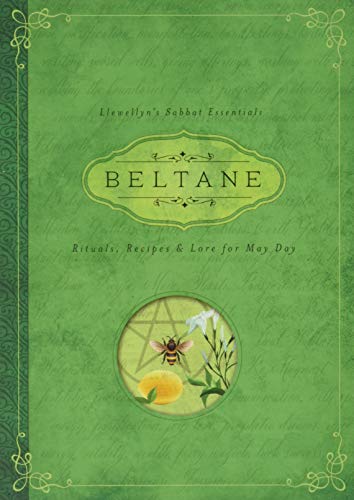 Beltane: Rituals, Recipes & Lore for May Day (Llewellyn's Sabbat Essentials)